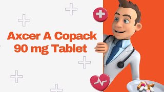 Axcer A Copack 90 mg Tablet [upl. by Arevle]