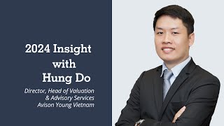 Avison Young Vietnam  2024 Insight  Hung Do [upl. by Krucik]