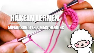 Anfangsknoten amp Maschenring  Häkeln für Anfänger  Grundkurs  Basics [upl. by Jacintha6]