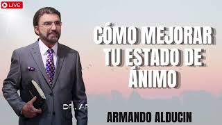 Cómo Mejorar tu Estado de Ánimo  Armando Alducin 2024 [upl. by Holofernes]