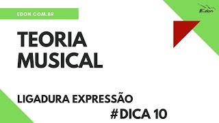 Ligadura Expressão Teoria Musical CursosEDON [upl. by Kano]