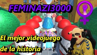 Feminazi3000 El mejor videojuego de la historia [upl. by Nylodnew118]