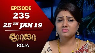 ROJA Serial  Episode 235  25th Jan 2019  ரோஜா  Priyanka  SibbuSuryan  Saregama TVShows Tamil [upl. by Htrag]