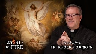 Bishop Barron on Why the Ascension of Jesus Matters [upl. by Fatimah]