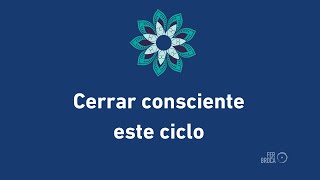 Cerrar consciente este ciclo [upl. by Annay]