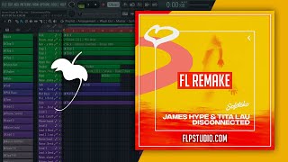 James Hype amp Tita Lau  Disconnected FL Studio Remake [upl. by Kellyn]