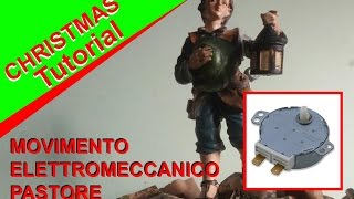 CHRISTMAS TUTORIAL  Come realizzare un movimento meccanico a un pastore da presepe [upl. by Eniamej]