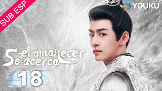 【SUB ESP】Se Acerca el Amanecer EP18  He Xuanlin  Li Fei  Wang Xingwei  永夜长明  YOUKU [upl. by Ahsiekam]