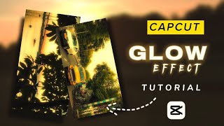 Capcut Glow Effect Tutorial  Capcut Editing  Tutorial [upl. by Linn]