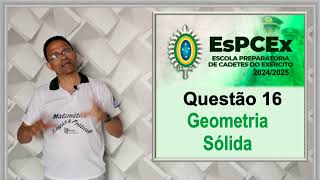 EPCEX 2024 2025  QUESTÃO 16 Geometria Sólida [upl. by Xilef379]