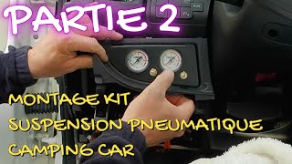 PARTIE 2 TUTO MONTAGE DUN KIT DE SUSPENSION PNEUMATIQUE SUR FOURGON CAMPING CAR [upl. by Hutchison]