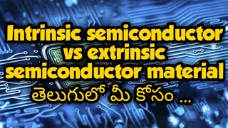 Difference between Intrinsic semiconductor and extrinsic semiconductor material [upl. by Nosmirc]