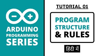 Arduino Programming Series  Tutorial 01  Program Structure in Hindi [upl. by Kerns]