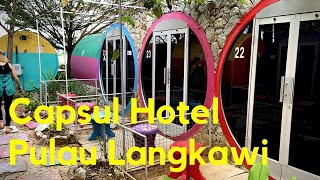 Capsul hotel di Langkawi  Sesuai untuk backpakers [upl. by Aneliram]