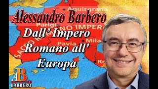 Alessandro Barbero  Dal Sacro Romano Impero allUnione Europea [upl. by Pia177]