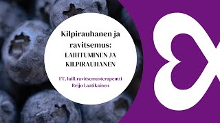 Kilpirauhanen ja ravitsemus – Laihtuminen ja kilpirauhanen [upl. by Lairea]