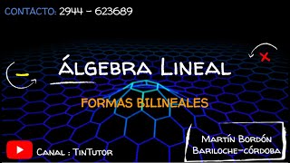 51 Formas Bilineales  TODO de Forma Bilineal Ejercicios de PARCIAL Y SIMULACRO RESUELTO TINTUTOR [upl. by Llerrat104]