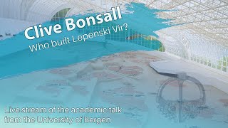 Clive Bonsall  Who built Lepenski Vir [upl. by Yennaiv]