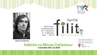 Serile FILIT 2014 Întâlnire cu Mircea Cartarescu [upl. by Claresta]