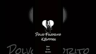 KBodden  Polvo Favorito Audio [upl. by Nathanael]