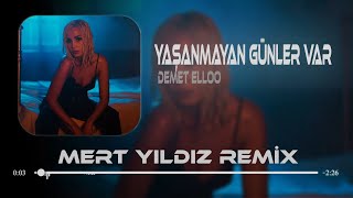 Demet Elloo  Yaşanmayan Günler Var  Mert Yıldız Remix   Hasretim Yolda Kaldı Bu Gözler Yar [upl. by Britney4]