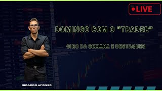 Domingo com o trader  Giro da semana e destaques  Agrupamento de Magalú Vale Prio e outras [upl. by Benzel]