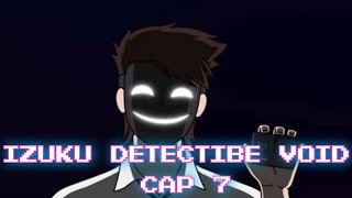 Izuku Detective Void Cap 7 [upl. by Rustie966]