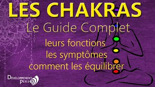 Les 7 chakras leurs fonctions les symptômes dun chakra déséquilibré et comment les équilibrer [upl. by Adnilam]