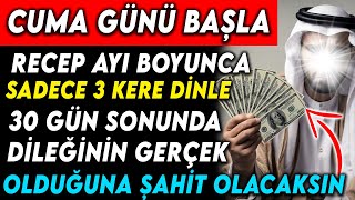 CUMA GÜNÜ BAŞLA RECEP AYI BOYUNCA BU DUAYI SADECE 3 KERE DİNLE 30 GÜN SONUNDA DİLEĞİN GERÇEK OLACAK [upl. by Connelly]