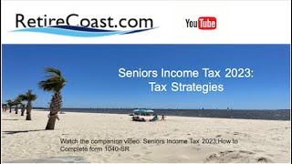 Seniors Income Tax 2023 Tax Strategies [upl. by Wurtz]