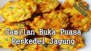 Resep dan Cara Membuat Perkedel Jagung Sederhana  Camilan Buka Puasa [upl. by Salsbury]