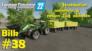 LS22 Bilk 38 Ballen wegstapeln amp neuen Erntezug abholen  Farming Simulator 22 [upl. by Procter]