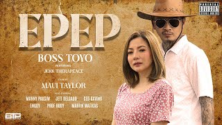 E P E P  Boss Toyo x Jekk Therapeace Official Music Video Clean Version [upl. by Htelimay624]