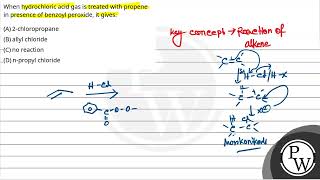 When hydrochloric acid gas is treated with propene in presence of benzoyl peroxide it gives [upl. by Rogozen]