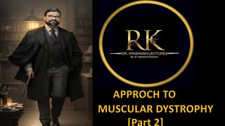 By Dr Ramesh Krishnan NEUROLOGY muscularduchennedrrameshpart 2 Approach to Muscular dystrophy [upl. by Colb13]