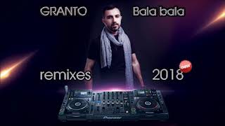 GRANTO  BALABALA REMIX 2018 [upl. by Edy]