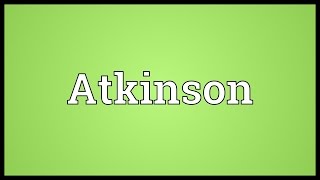 Atkinson Meaning [upl. by Jeroma]