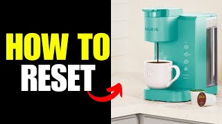 How To Reset Keurig Coffee Maker [upl. by Ainslee]