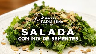 Salada com Mix de Sementes  Dani Faria Lima  LIVE 2204 [upl. by Iclehc281]