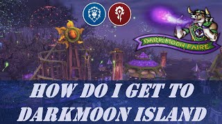 How do I get to Darkmoon Island  Portal Locations Travel Tips  Alliance amp Horde  Darkmoon Faire [upl. by Abigael393]