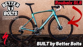 Specialized Roubaix SL8  BUILT by Better Bolts [upl. by Iorgos]