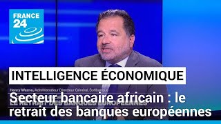 Secteur bancaire africain  le retrait des banques européennes • FRANCE 24 [upl. by Nosnor]