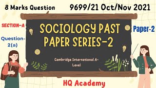 2 Paper2 A LevelSociology 9699 Past Paper OctNov 2021  969921 Q2 a  8 Marks Attempt [upl. by Ahsenrad]