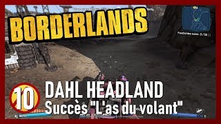 Borderlands GOTY Enhanced  Ép10  Dahl Headland amp Succès quotLas du volantquot Lets Play FR [upl. by Roseline]