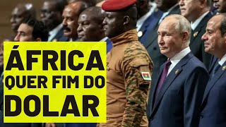 Lideres africanos pedem a Putin FIM DO DOLAR Por que africanos não conseguem governarse [upl. by Najed]