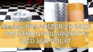 Review POLARIZER 24 INCH POLYTRON POLARIZER TV LCD LED POLYTRON 24 INCH 0 DERAJAT BAGIAN LUAR DIMEN [upl. by Isador]