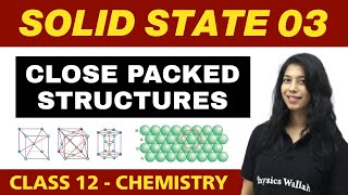 Solid State 03  Close Packed Structures  Class 12 NCERT [upl. by Deroo]