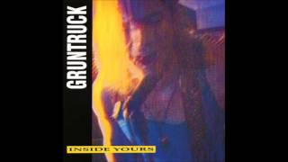 Gruntruck  Inside Yours  Inside Yours 1992 [upl. by Adnotal873]