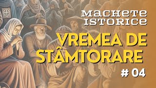 05  Vremea de strâmtorare  Machete istorice  Ilie Vîlcu [upl. by Ardnossak840]