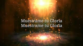 MUESTRAME TU GLORIA  LETRA [upl. by Enelaj695]